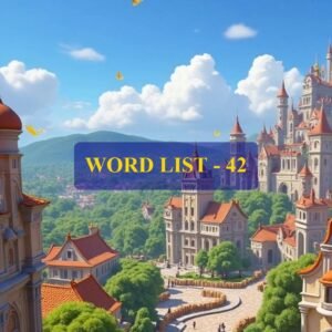 Word List - 42 (Words 411 to 420)