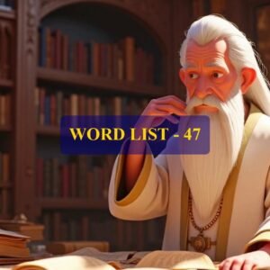 Word List - 47 (Words 461 to 470)